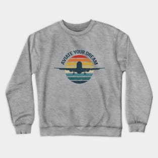 aviate your dream Crewneck Sweatshirt